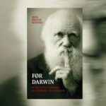 “Før Darwin – et forord til debatten om skabelse og evolution”