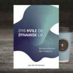 “Dyb hvile og dynamisk liv”