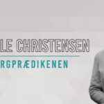 Bjergprædikenen 4/4 – Et kristent menneskes ambitioner