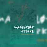 “Magtesløs styrke”