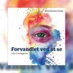 “Forvandlet ved at se – vejen til helliggørelse” – Henrik Nymann Eriksen