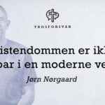 “Kristendommen er ikke holdbar i en moderne verden”